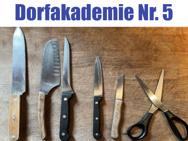 Dorfakademie Nr. 5 Messer und Scheren Schleiferei mit David