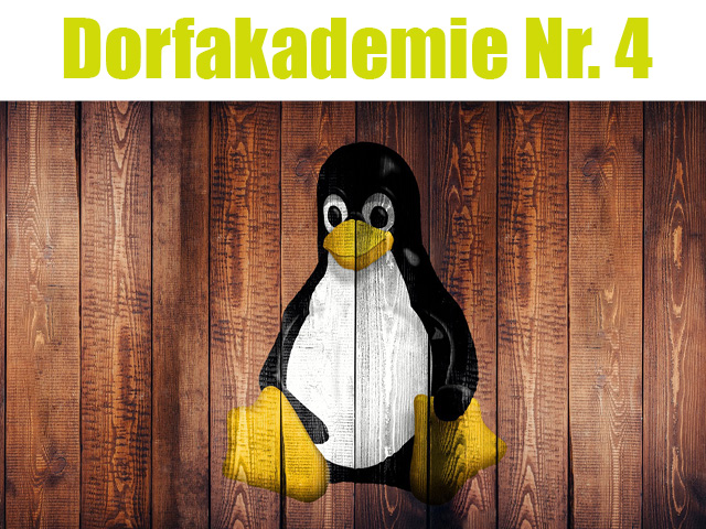 Dorfakademie Nr. 4 Linux  mit Clemens