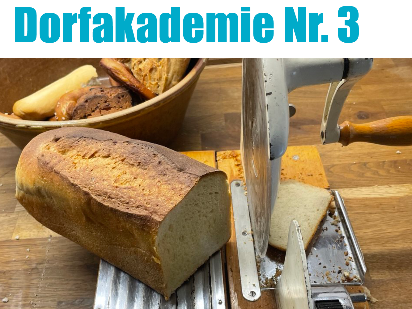 Dorfakademie Nr. 3 Brot backen mit Thomas